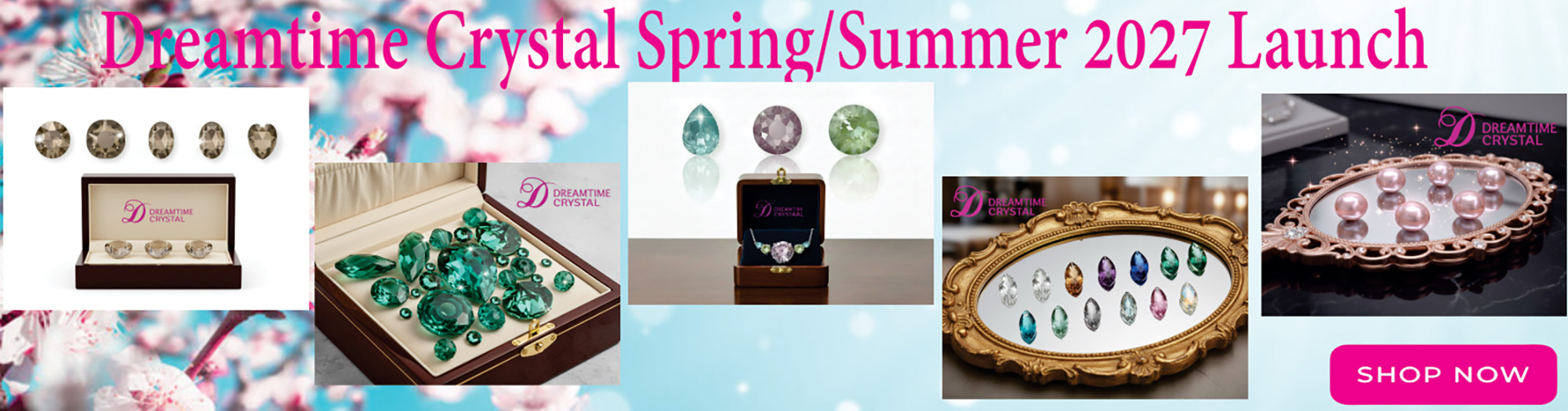 Dreamtime Crystal Spring/Summer 2027